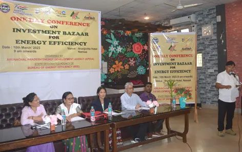 Arunachal : ऊर्जा दक्षता के लिए निवेश बाजार पर सम्मेलन